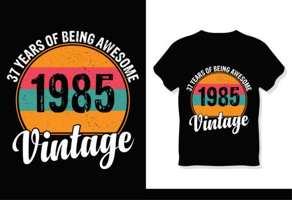 37 Years of Being Awesome 1985 Vintage