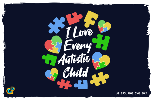 I Love Every Autistic Child: High-Quality Digital Designs for Creative and Commercial Use
