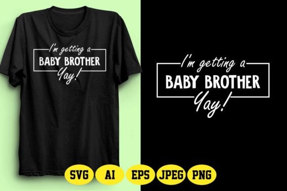 I’m Getting a Baby Brother Yay Design 4 – A Versatile Asset for Creative Projects