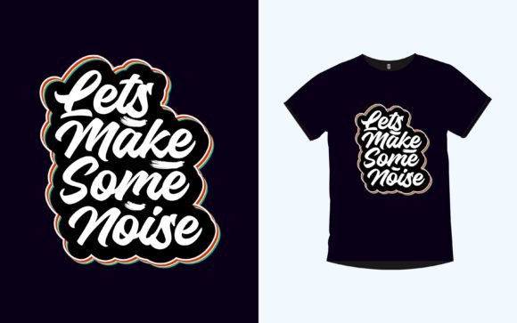 LET S MAKE SOME NOISE